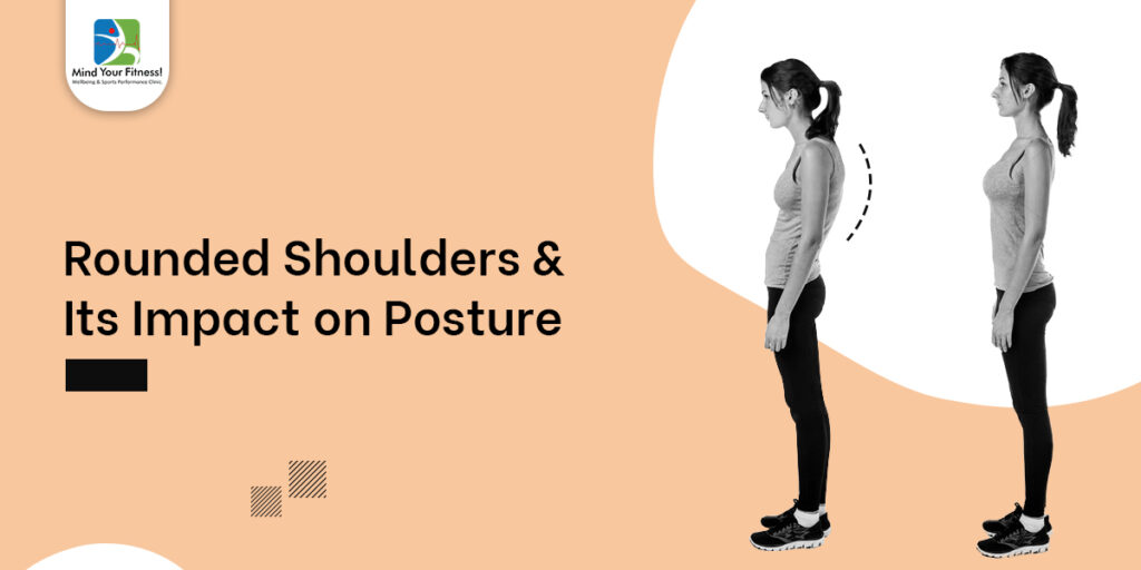 Rounded Shoulders & Its Impact on Posture