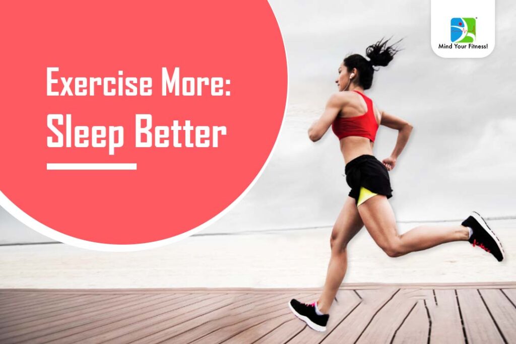 Exercise More: Sleep Better